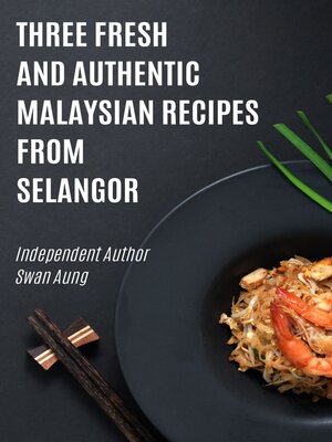cover image of Three Fresh and Authentic Malaysian Recipes from Selangor